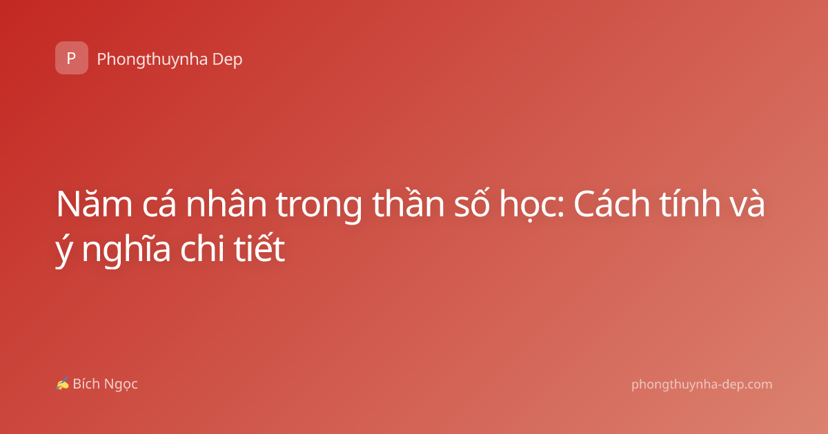 Năm cá nhân trong thần số học: Cách tính và ý nghĩa chi tiết