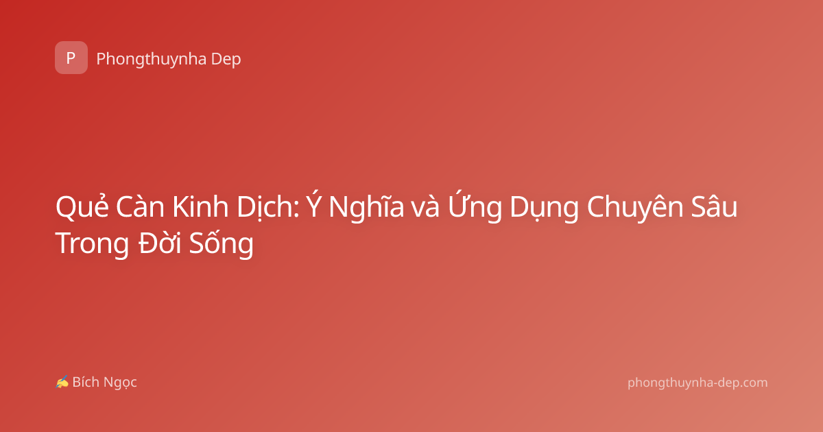 Quẻ Càn Kinh Dịch: Ý Nghĩa và Ứng Dụng Chuyên Sâu Trong Đời Sống