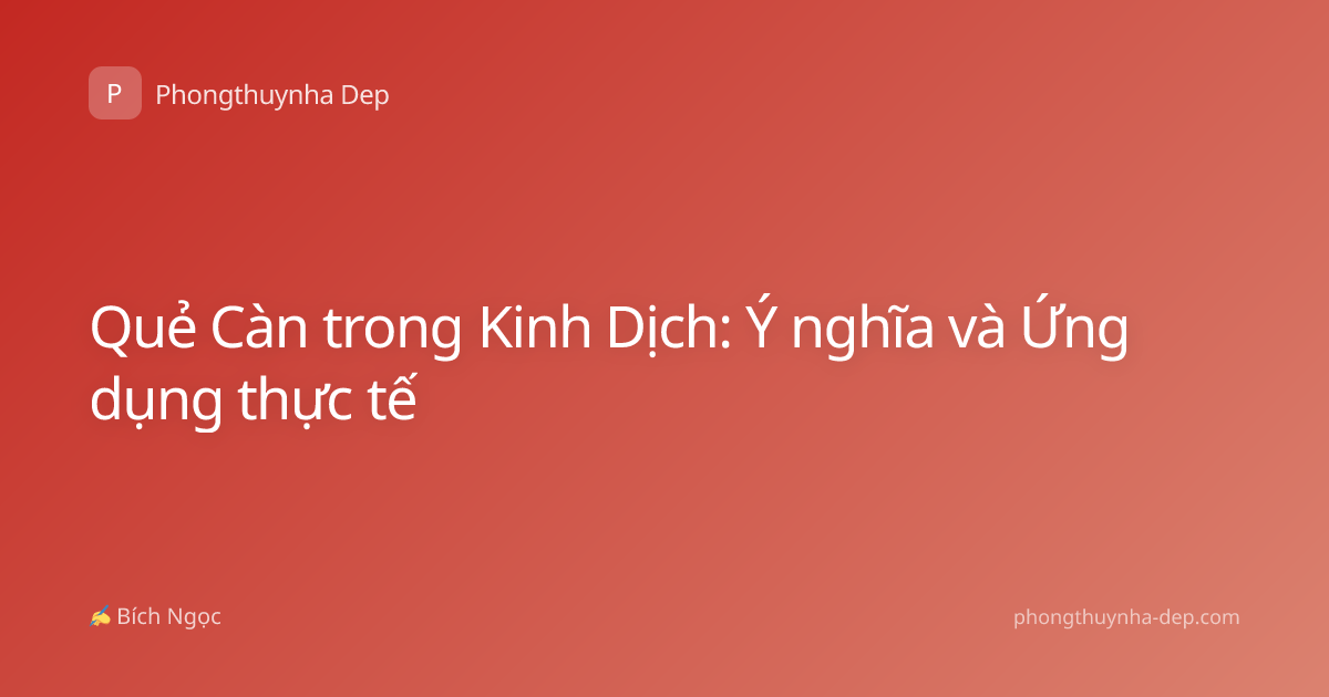 Quẻ Càn trong Kinh Dịch: Ý nghĩa và Ứng dụng thực tế