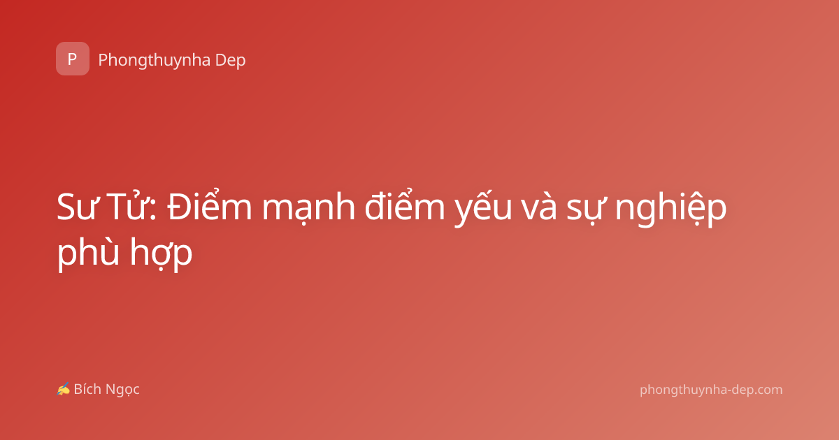 Sư Tử: Điểm mạnh điểm yếu và sự nghiệp phù hợp