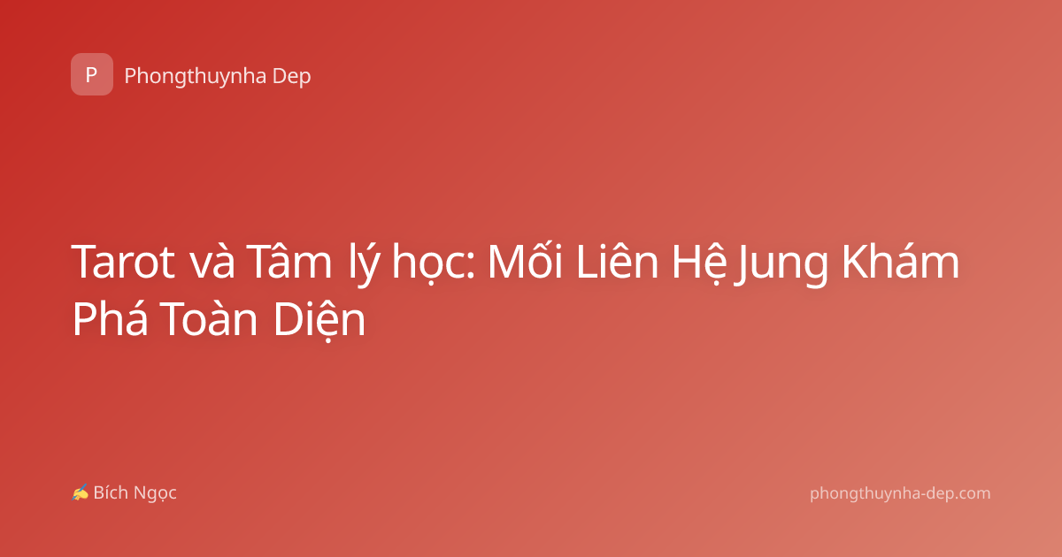 Tarot và Tâm lý học: Mối Liên Hệ Jung Khám Phá Toàn Diện